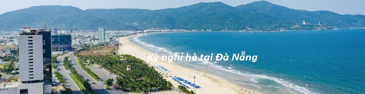 Kỳ nghỉ tại Đà Nẵng, tour du lich da nang chat luong cao